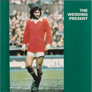 Image of Front Cover of 5144308S: LP - THE WEDDING PRESENT, George Best (Reception; LEEDS 1, UK 1987, Inner, No Carrier Bag, "TOWN HOUSE DMM" Runouts)   VG+/VG+