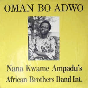Image of Front Cover of LP - VG+/VG - NANA KWAME AMPADU'S AFRICAN BROTHERS BAND INT., Oman Bo Adwo (African Brothers Band International; ABI 1202, UK 1987, Picture Sleeve), ,  - 0926025E