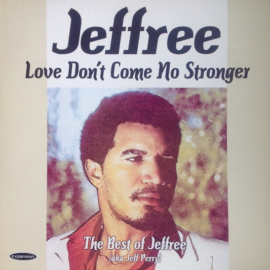 Image of Front Cover of 3744186S: LP - JEFFREE, Love Don't Come No Stronger - Best Of (Expansion; LP EXCL 4, UK 2003)   VG+/VG