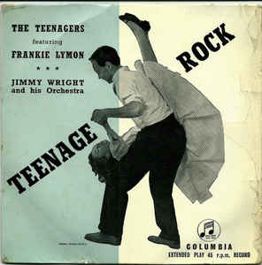 Image of Front Cover of 7" EP - VG/VG - TEENAGERS (FEATURING FRANKIE LYMON), Teenage Rock (Columbia; SEG 7662, UK 1957, Laminated Flipback Sleeve, Mono), Laminate Peeling At Sleeve Edge,  - 4225213E