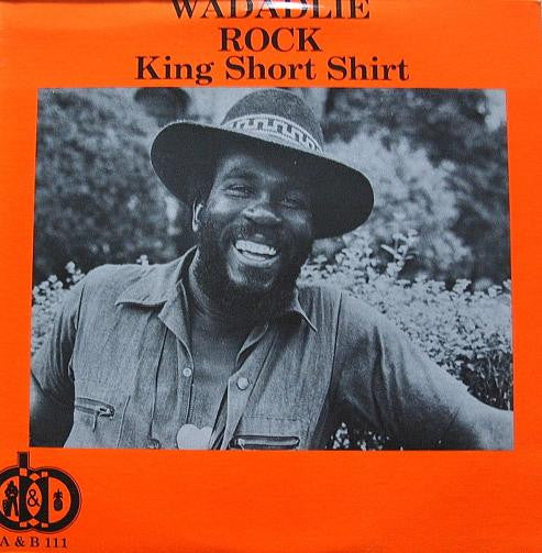 Image of Front Cover of LP - VG+/VG+ - KING SHORT SHIRT, Wadadlie Rock - The Monarch (A & B Records; A & B 111, Antigua 1981), Sleeve in shrink.,  - 3515125C
