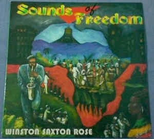 Image of Front Cover of 3044110S: LP - WINSTON SAXTON ROSE, Sounds Of Freedom (Roots; RRLP012, UK 1995) Light corner wear on sleeve, light scuffs on disc.  VG+/VG+