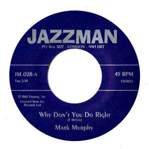 Image of Front Cover of 7" - /EX - MARK MURPHY/EDDIE JEFFERSON, Why Don't You Do Right/Psychedelic Sally (Jazzman; JM.028, UK 2004 Reissue), ,  - 2956061S