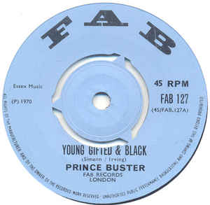 Image of Front Cover of 7" - /G - PRINCE BUSTER / PRINCE BUSTERS ALL STARS, Young Gifted & Black / The Rebel (Fab; FAB 127, UK 1970, Plain Sleeve, 3-Prong Centre), Lots of marks and scuffs; tiny chip at edge doesn't affect play. Centre intact,  - 3916441C