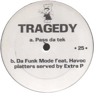 Image of Front Cover of 4525328E: 12" - TRAGEDY, Pass Da Tek / Da Funk Mode (Large Professor remixes) (25 To Life Entertainment; 25, US 1995)   /VG