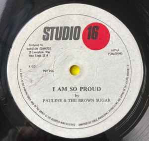 Image of Front Cover of 12" - /G+ - PAULINE & THE BROWN SUGAR / NATTY LOCKS, I Am So Proud / Studio 16 Work Shop (Studio 16; WE 707, UK , Plain Sleeve, White/black text label variant.), Marks on disc. Plays well. WOL,  - 2346176S