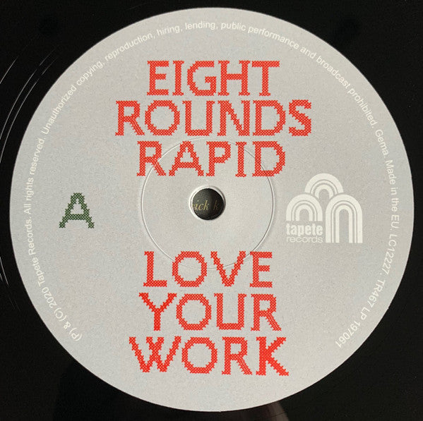 Image of Label of 5023440E: LP - EIGHT ROUNDS RAPID, Love Your Work (Tapete Records; TR467, Germany 2020, Inner) Strong VG, Press Release, Hype/Promo Sticker On Front Sleeve  VG+/VG