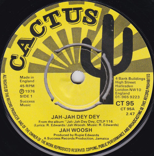 Image of Front Cover of 0814296C: 7" - JAH WOOSH, Jah Jah Dey Dey (Cactus ; CT 95, UK 1976, 4-Prong Centre) Shiny clean, centre intact.  /VG+