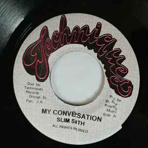 Image of Front Cover of 0854396S: 7" - SLIM SMITH, My Conversation (Techniques; none, Jamaica Reissue, Plain) Few pressing indents.  /VG+