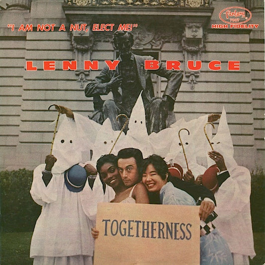 Image of Front Cover of 0624417E: LP - LENNY BRUCE, I am Not a Nut, Elect Me (Fantasy; 7007, US 1960)   VG+/VG+