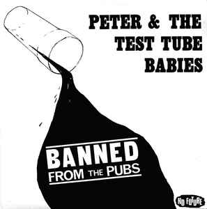 Image of Front Cover of 0614210C: 7" - PETER & THE TEST TUBE BABIES, Banned From The Pubs (No Future Records; Oi 4, UK 1982, Picture Sleeve, Black & White Labels.) Sleeve a bit worn & discoloured.  VG/VG